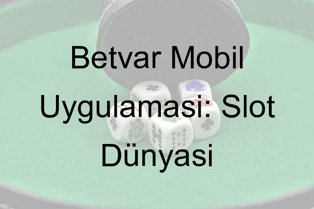 Betvar mobil uygulama