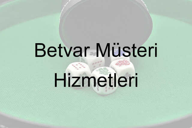 Betvar müşteri hizmetleri